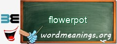 WordMeaning blackboard for flowerpot